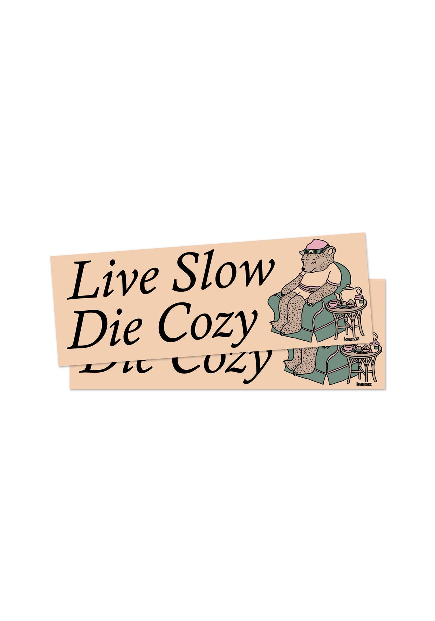 Kaeraz | Live Slow Die Cozy Bumper Sticker