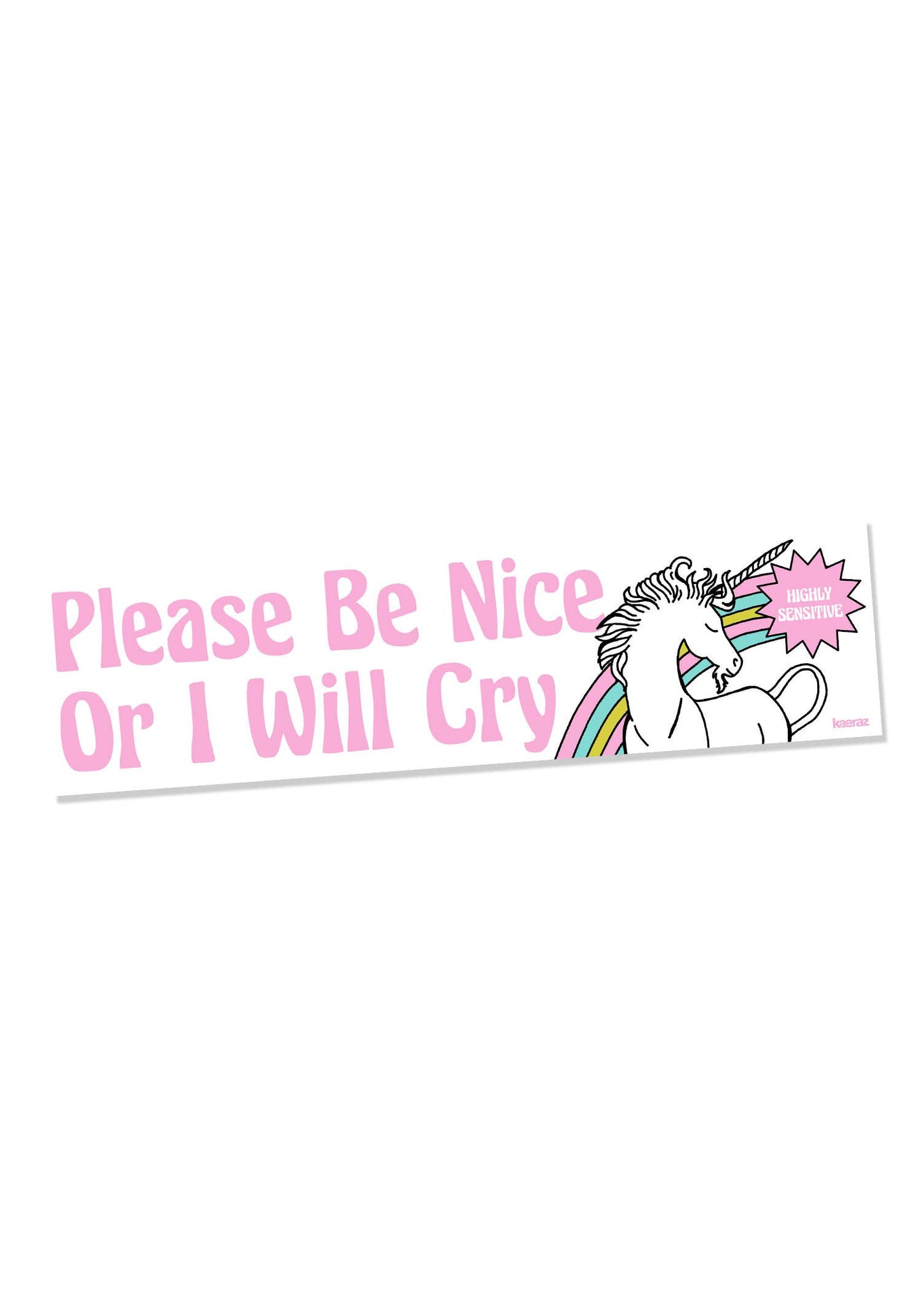 Kaeraz | Please Be Nice Unicorn Bumper Sticker